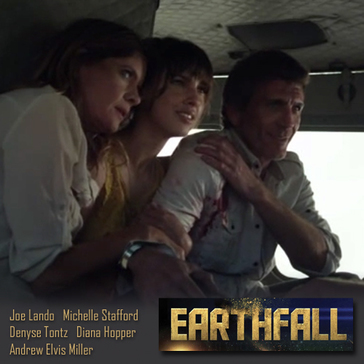 Joe Lando, Michelle Stafford, and Denyse Tontz in Earthfall